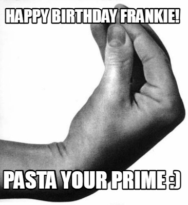 happy-birthday-frankie-pasta-your-prime-