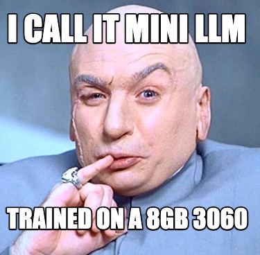 i-call-it-mini-llm-trained-on-a-8gb-3060