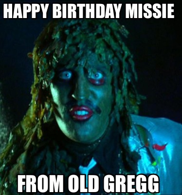 happy-birthday-missie-from-old-gregg