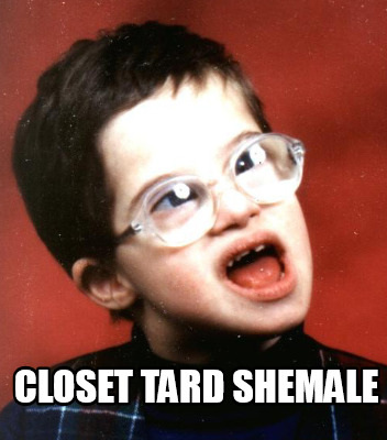 closet-tard-shemale