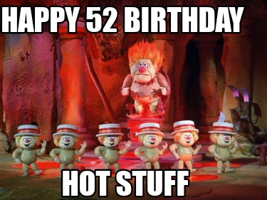 happy-52-birthday-hot-stuff