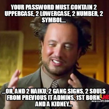 your-password-must-contain-2-uppercase-2-lowercase-2-number-2-symbol...-...oh-an