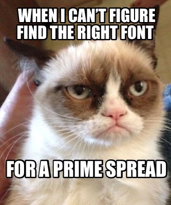 when-i-cant-figure-find-the-right-font-for-a-prime-spread