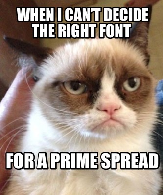 when-i-cant-decide-the-right-font-for-a-prime-spread