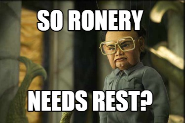 so-ronery-needs-rest