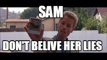 sam-dont-belive-her-lies