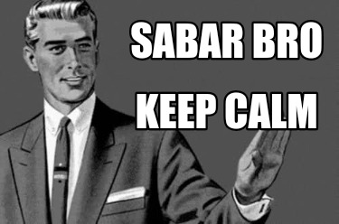 sabar-bro-keep-calm23