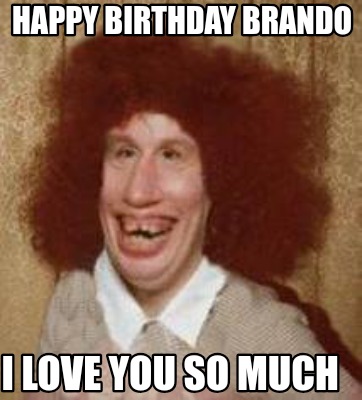happy-birthday-brando-i-love-you-so-much