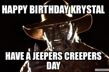 happy-birthday-krystal-have-a-jeepers-creepers-day