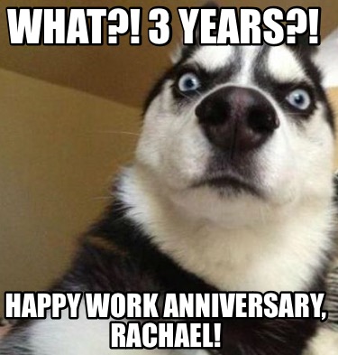 what-3-years-happy-work-anniversary-rachael