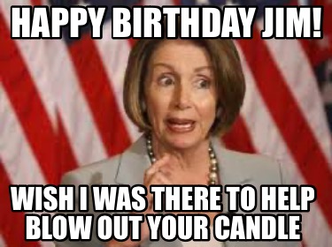 happy-birthday-jim-wish-i-was-there-to-help-blow-out-your-candle