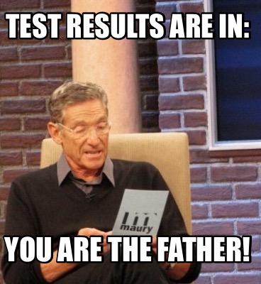 test-results-are-in-you-are-the-father