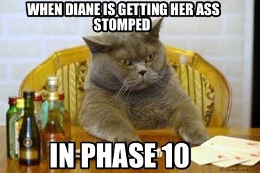 when-diane-is-getting-her-ass-stomped-in-phase-10