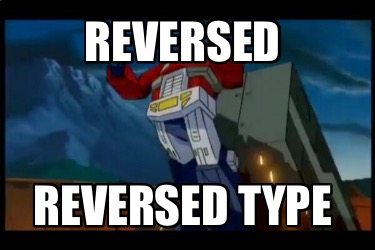 reversed-reversed-type