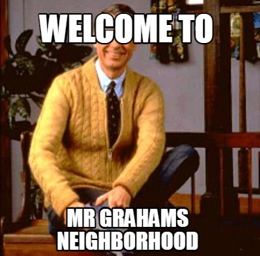 welcome-to-mr-grahams-neighborhood