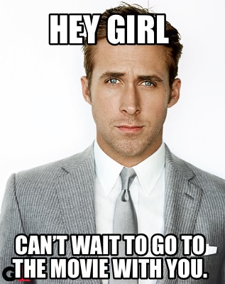 hey-girl-cant-wait-to-go-to-the-movie-with-you