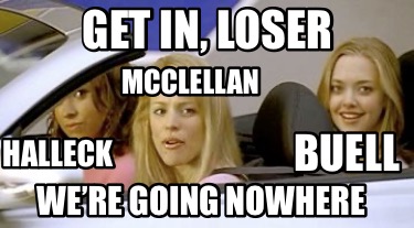 get-in-loser-were-going-nowhere-halleck-mcclellan-buell2