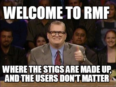 welcome-to-rmf-where-the-stigs-are-made-up-and-the-users-dont-matter