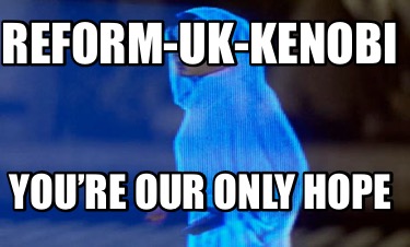 reform-uk-kenobi-youre-our-only-hope