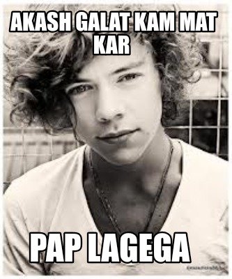 akash-galat-kam-mat-kar-pap-lagega