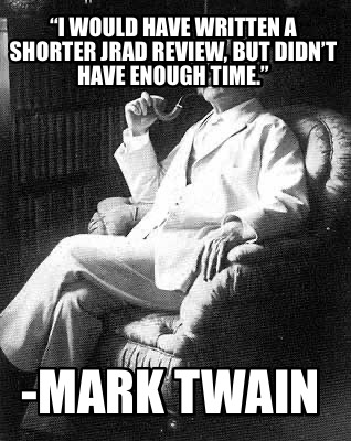 i-would-have-written-a-shorter-jrad-review-but-didnt-have-enough-time.-mark-twai