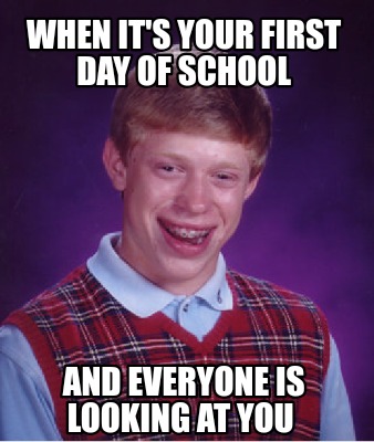 when-its-your-first-day-of-school-and-everyone-is-looking-at-you