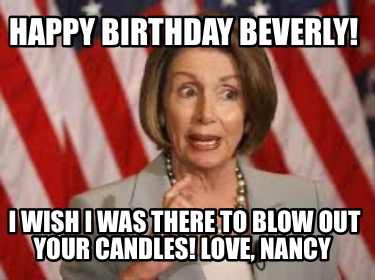 happy-birthday-beverly-i-wish-i-was-there-to-blow-out-your-candles-love-nancy