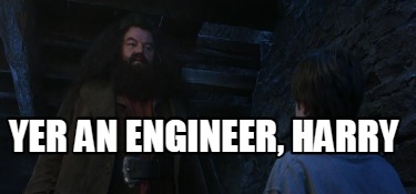 yer-an-engineer-harry