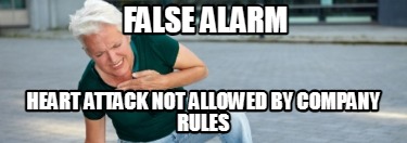 false-alarm-heart-attack-not-allowed-by-company-rules