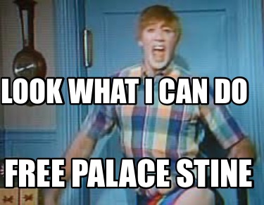 look-what-i-can-do-free-palace-stine