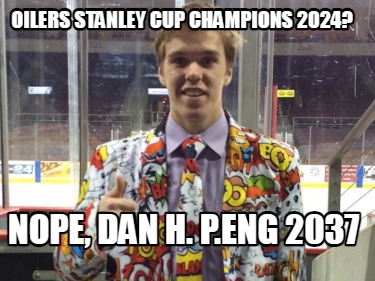 oilers-stanley-cup-champions-2024-nope-dan-h.-p.eng-2037