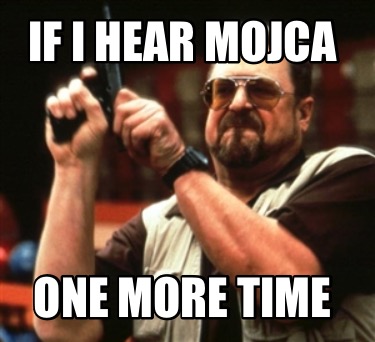 if-i-hear-mojca-one-more-time