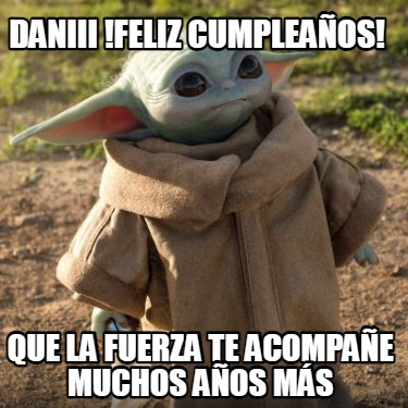 daniii-feliz-cumpleaos-que-la-fuerza-te-acompae-muchos-aos-ms