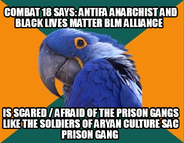 combat-18-says-antifa-anarchist-and-black-lives-matter-blm-alliance-is-scared-af4