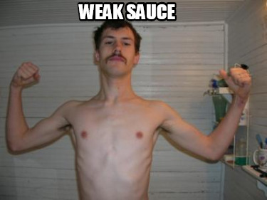 weak-sauce