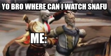 yo-bro-where-can-i-watch-snafu-me