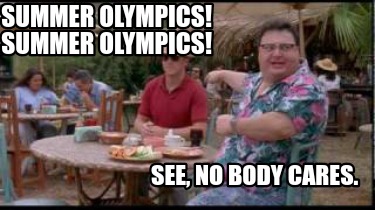 summer-olympics-summer-olympics-see-no-body-cares