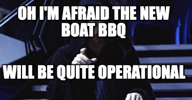 oh-im-afraid-the-new-boat-bbq-will-be-quite-operational