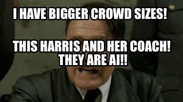 i-have-bigger-crowd-sizes-this-harris-and-her-coach-they-are-ai
