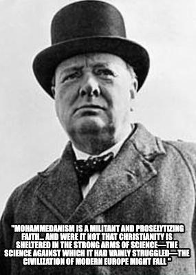 mohammedanism-is-a-militant-and-proselytizing-faith-and-were-it-not-that-christi