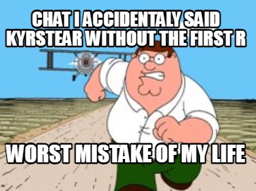 chat-i-accidentaly-said-kyrstear-without-the-first-r-worst-mistake-of-my-life