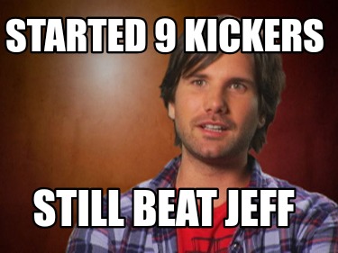 started-9-kickers-still-beat-jeff