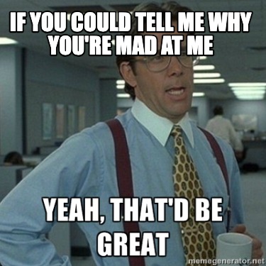 if-you-could-tell-me-why-youre-mad-at-me