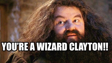 youre-a-wizard-clayton