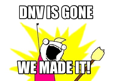dnv-is-gone-we-made-it