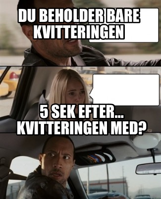 du-beholder-bare-kvitteringen-5-sek-efter-kvitteringen-med