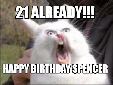 21-already-happy-birthday-spencer