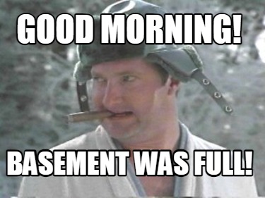 good-morning-basement-was-full