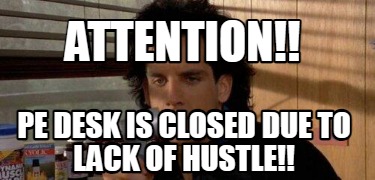 attention-pe-desk-is-closed-due-to-lack-of-hustle