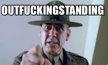 outfuckingstanding